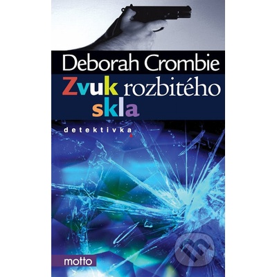 Zvuk rozbitého skla - Deborah Crombie