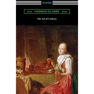 The Art of Cookery | Hannah Glasse (ISBN: 9781420973303)