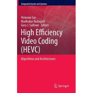 High Efficiency Video Coding (HEVC) | Vivienne Sze, Madhukar Budagavi, Gary J. Sullivan (ISBN: 9783319068947)