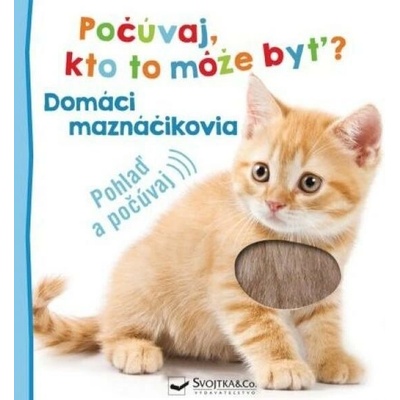 Počúvaj, kto to môže byť? Domáci maznáčikovia