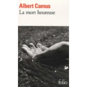La mort heureuse | Albert Camus (ISBN: 9782070402465)