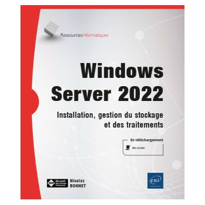 Windows Server 2022 - Installation, gestion du stockage et des traitements