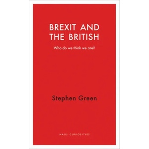 Brexit and the British | Stephen Green (ISBN: 9781910376713)