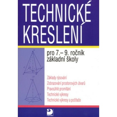 Technické kreslení pro 7.-9. ročník ZŠ - Pavel Veselík, Miroslava Veselíková