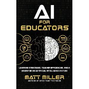AI for Educators | Matt Miller (ISBN: 9781956306514)