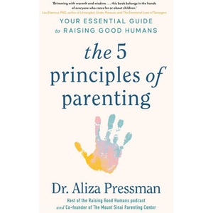 5 Principles of Parenting | Dr Aliza Pressman (2025)