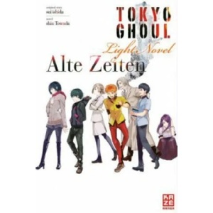 Tokyo Ghoul: Alte Zeiten (Novel) | Sui Ishida, Shin Towada, Yuko Keller (ISBN: 9782889214464)