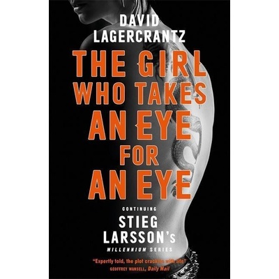 Girl Who Takes an Eye for an Eye: Continuing Stieg Larssons Millennium Series