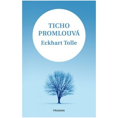 Ticho promlouvá - Tolle Eckhart