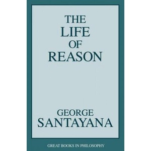 Life of Reason | George Santayana (ISBN: 9781573922104)