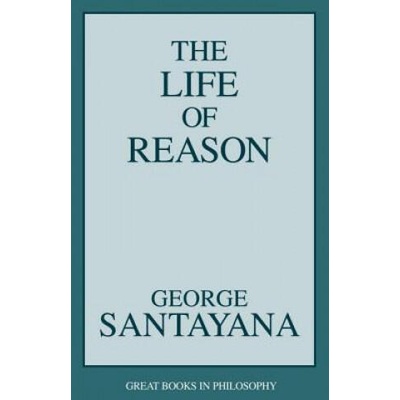 Life of Reason | George Santayana