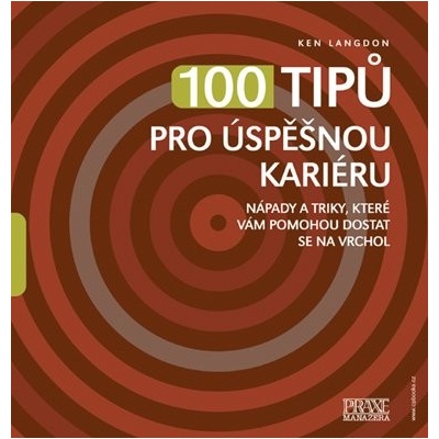 100 tipů pro úspěšnou kariéru, Nápady a triky, které vám pomohou dostat se na vrchol