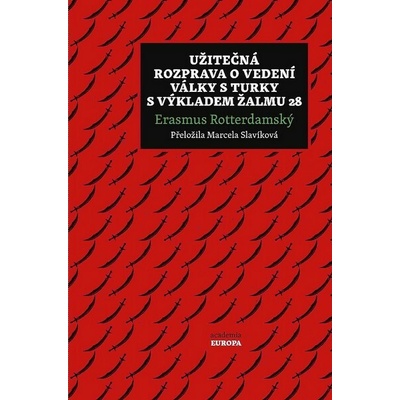 UŽITEČNÁ ROZPRAVA O VEDENÍ VÁLKY S TURKY S VÝKLADEM ŽALMU 28 - Rotterdamský Erasmus