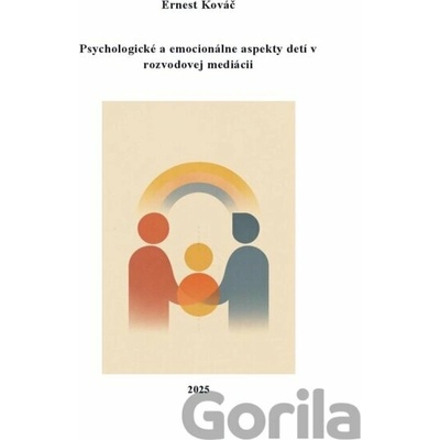 Psychologické a emocionálne aspekty detí v rozvodovej mediácii - Ernest Kováč