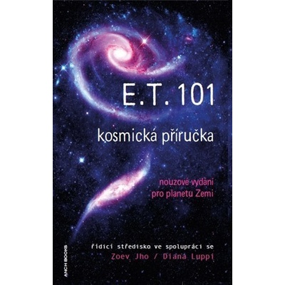 E.T.101 kosmická příručka - Zoev Jho; Diana Luppi