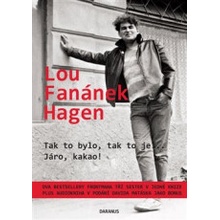 Hagen Lou Fanánek - Tak to bylo,tak to je...Járo,kakao!