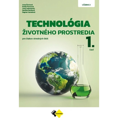 Technológia životného prostredia - 1. časť - Ďuricová Anna, Hroncová Emília, Ladomerský Juraj, Samešová Dagmar