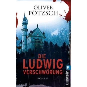 Die Ludwig-Verschwörung - Pötzsch, Oliver