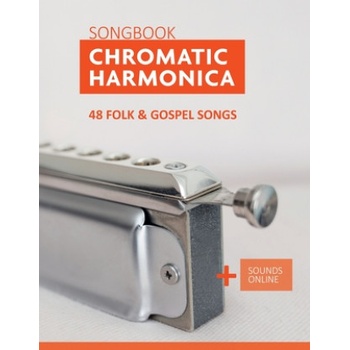 Chromatic Harmonica Songbook - 48 Folk and Gospel Songs | Schipp Bettina Schipp, Boegl Reynhard Boegl