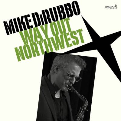 Mike Dirubbo - Way Out Northwest CD