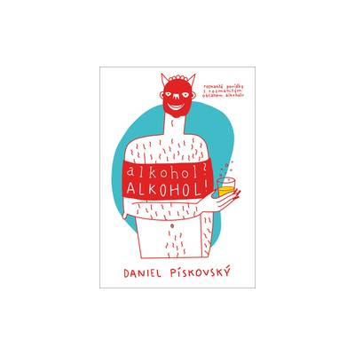 Pískovský, Daniel - Alkohol? Alkohol!