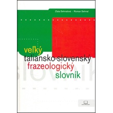 Veľký taliansko-slovenský frazeologický slovník - Zlata Sehnalová, Roman Sehnal