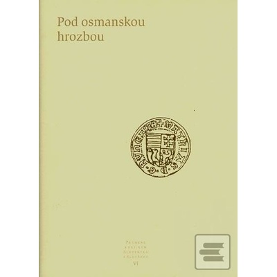 Pod osmanskou hrozbou - Richard Marsina