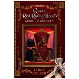 Land of Stories: Queen Red Riding Hood's Guide to Royalty (ISBN: 9780349132235)