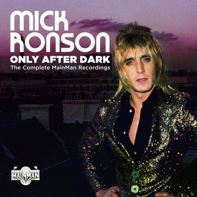Only After Dark: Complete Mainman Recordings - Mick Ronson