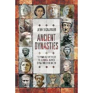Ancient Dynasties | John D Grainger (ISBN: 9781526746757)