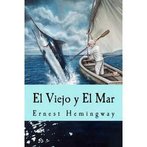 El Viejo y El Mar (Spanish Edition) | Ernest Hemingway (ISBN: 9781533309563)