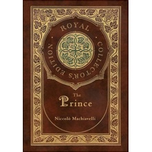 The Prince Royal Collector's Edition Annotated Case Laminate Hardcover with Jacket Machiavelli Niccol