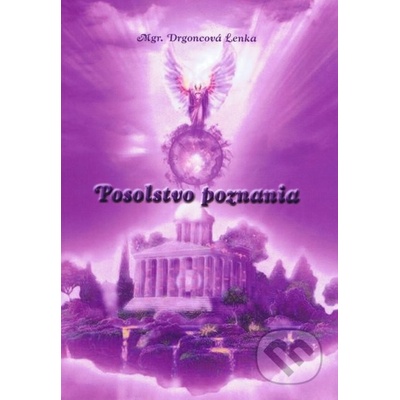 Posolstvo poznania - Lenka Drgoncová