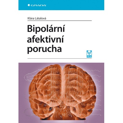 Bipolární afektivní porucha - Látalová Klára