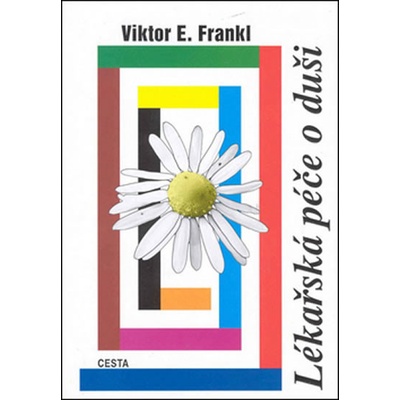 Lékařská péče o duši - Frankl Viktor E.