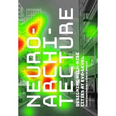 Neuroarchitecture: Designing High-Rise Cities at Eye-Level