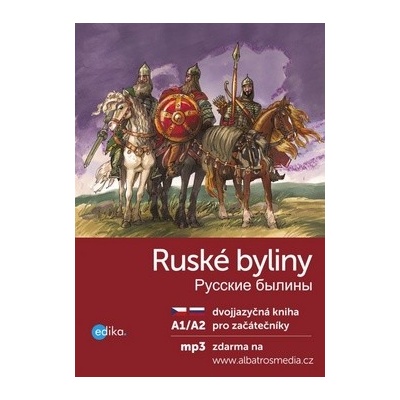 Ruské byliny A1/A2: dvojjazycná kniha pro zacátecníky - Hrčková Jana