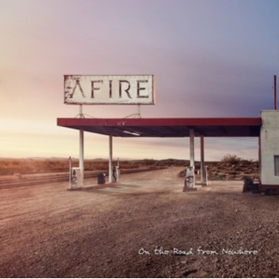 AFIRE: ON THE ROAD FROM NOWHERE CD