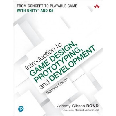 Introduction to Game Design, Prototyping, and Development | Jeremy Gibson Bond