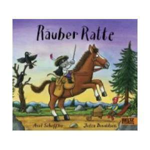 Rauber Ratte | Axel Scheffler, Julia Donaldson, Salah Naoura (ISBN: 9783407795939)