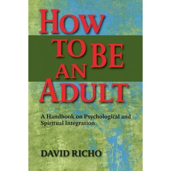 How to be an Adult David Richo
