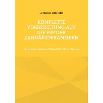 Komplette Vorbereitung auf die FSP der Zahnärztekammern | Leonidas Tifakidis