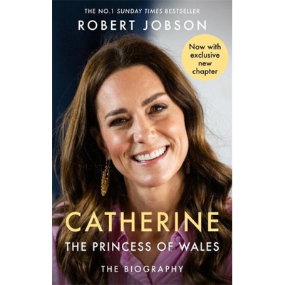 Catherine, the Princess of Wales: The Biography | Robert Jobson