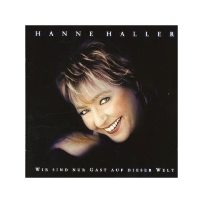Wir Sind Nur Gast Auf Dieser Welt - Hanne Haller CD