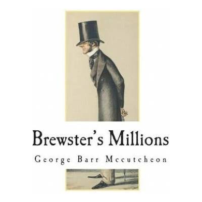 Brewster's Millions | George Barr McCutcheon, Richard Greaves