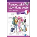 Francouzský slovník na cesty - Alena Polická