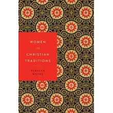 Women in Christian Traditions Moore RebeccaPaperback