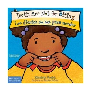 Teeth Are Not for Biting / Los Dientes No Son Para Morder | Elizabeth Verdick (ISBN: 9781631981579)