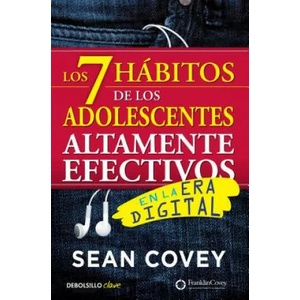LOS 7 HÁBITOS DE LOS ADOLESCENTES ALTAMENTE EFECTIVOS EN LA ERA DIGITAL | SEAN COVEY (2017)