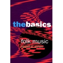 Cohen, Ronald D: Folk Music: The Basics